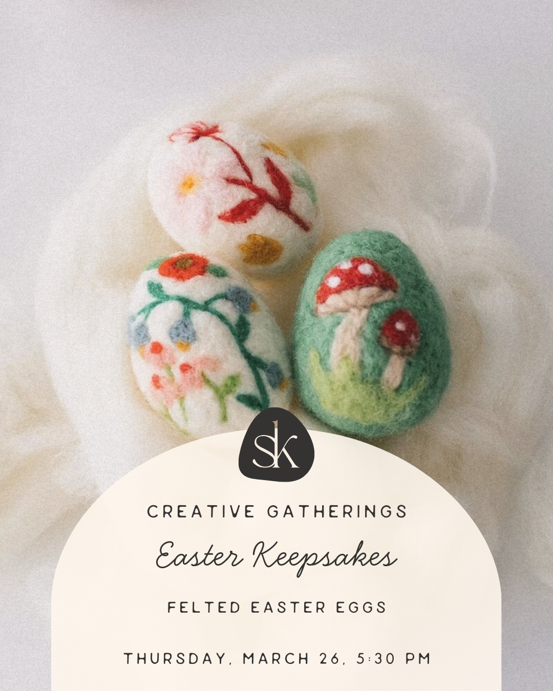 Felted Easter Eggs • Mar 26